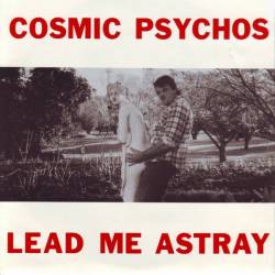 Cosmic Psychos : Lead Me Astray
